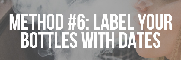 Method #6_ Label Your Bottles with Dates